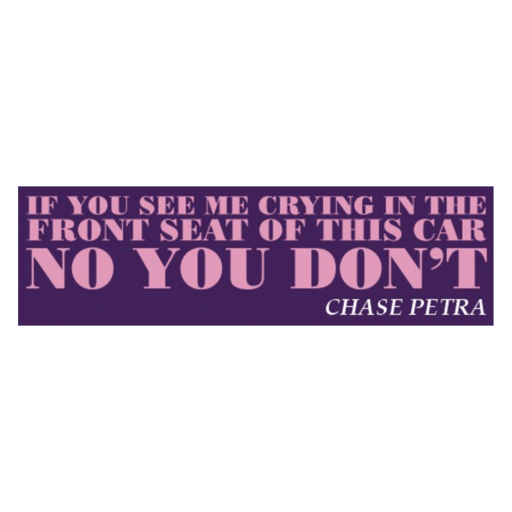 Crying In The Car Bumper Sticker *PREORDER*